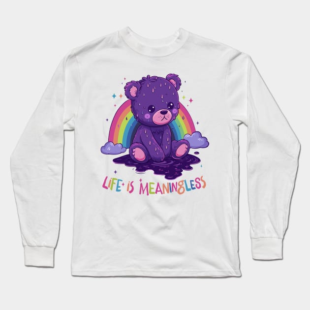 Life Is Meaningless  / Cute Nihilism Design Long Sleeve T-Shirt by DankFutura